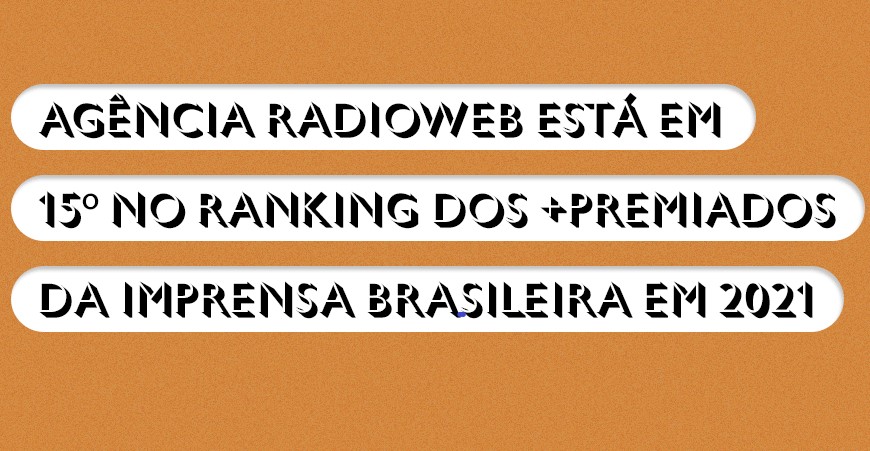 Prêmios 2021: Agência Radioweb é a 15ª mais premiada entre 159 veículos